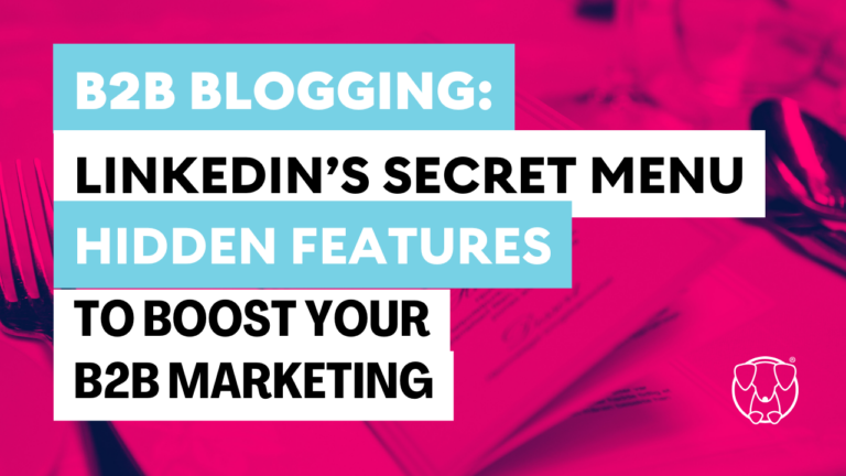 Hot-Dog-Marketing-Blog-Cover-LinkedIn's Secret Menu: Hidden Features to Boost Your B2B Marketing